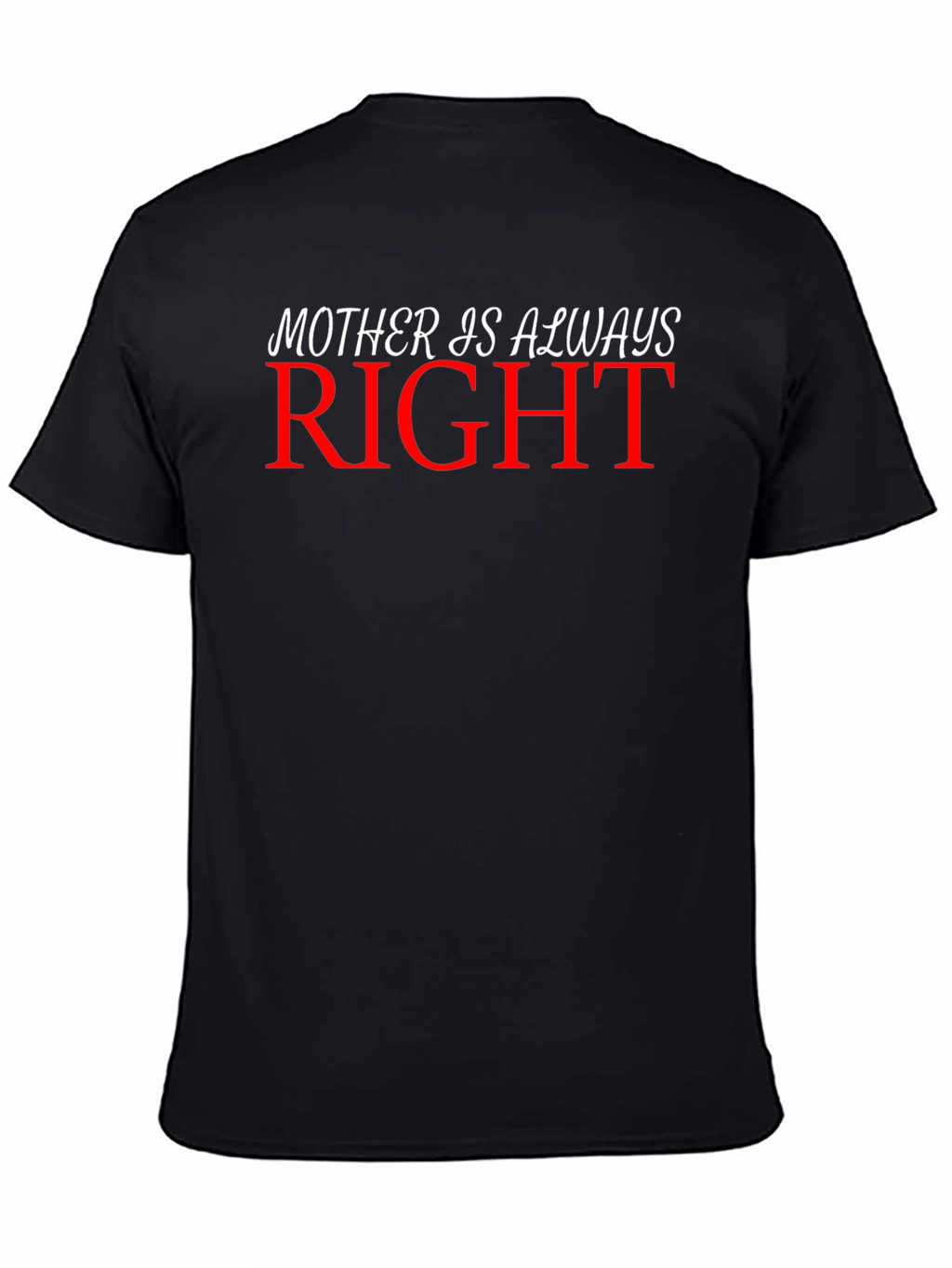 Mother Is Always Right Graphic Tee - Black