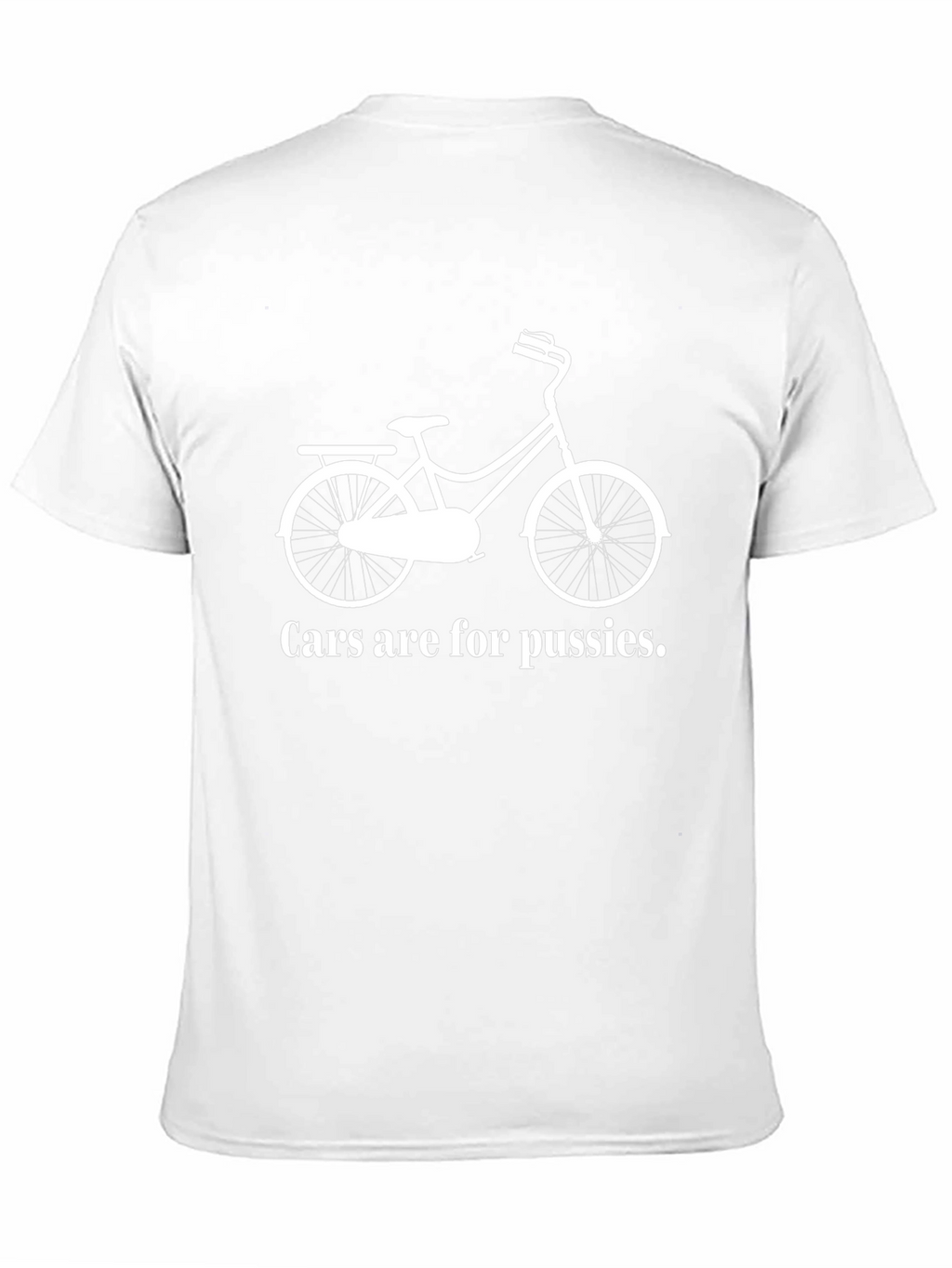Cars Are For Pussies Funny T-Shirt