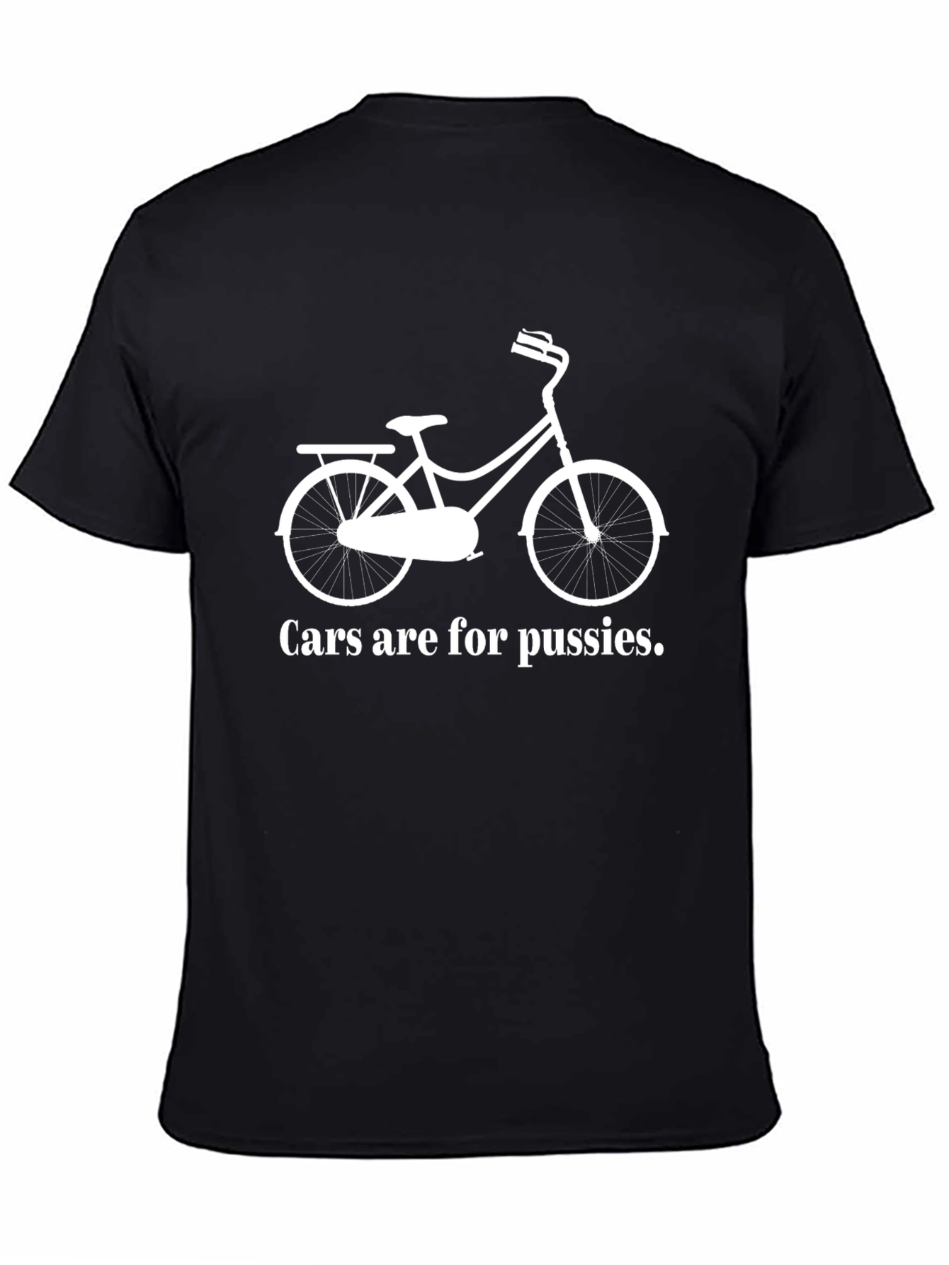 Cars Are For Pussies Funny T-Shirt