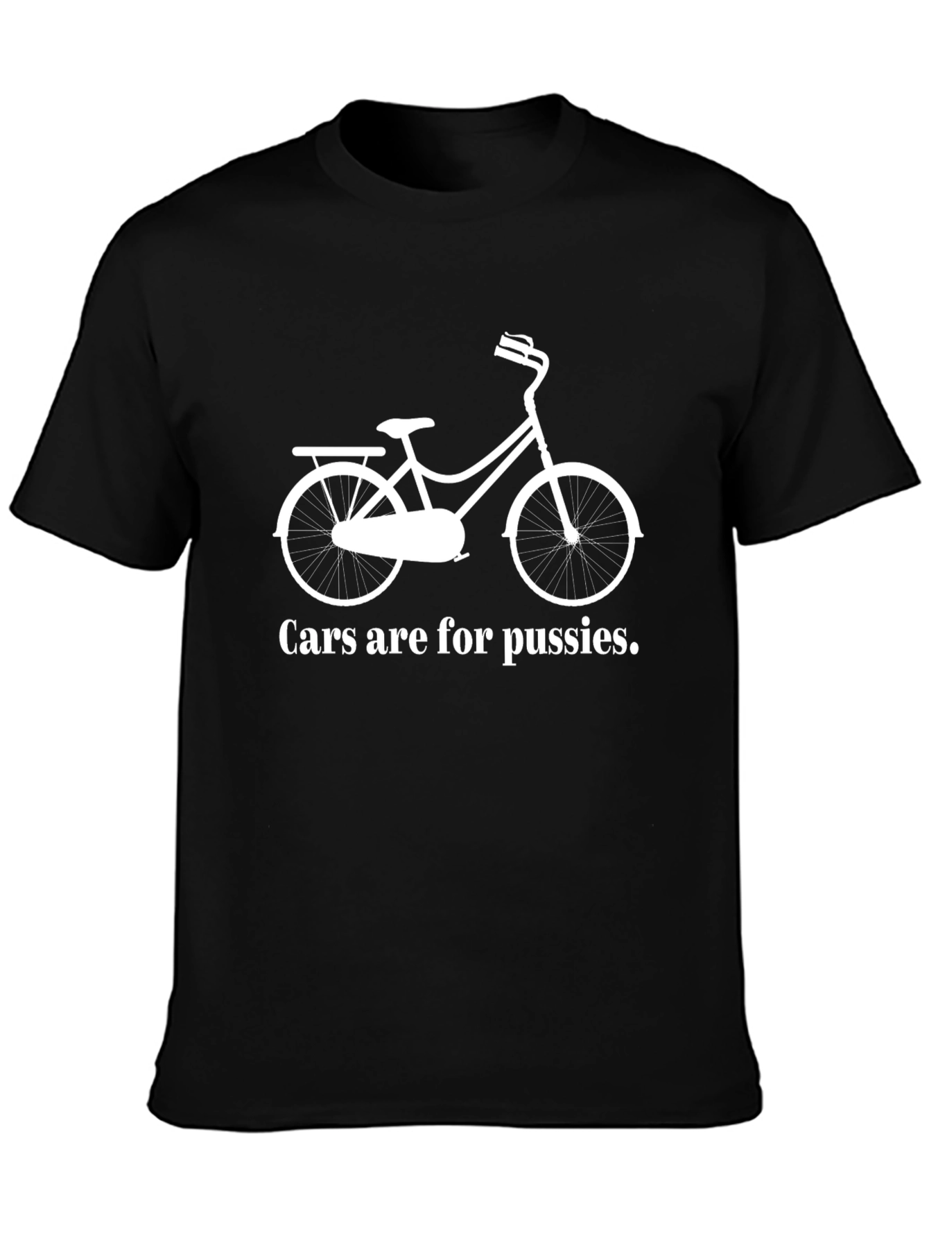 Cars Are For Pussies Funny T-Shirt