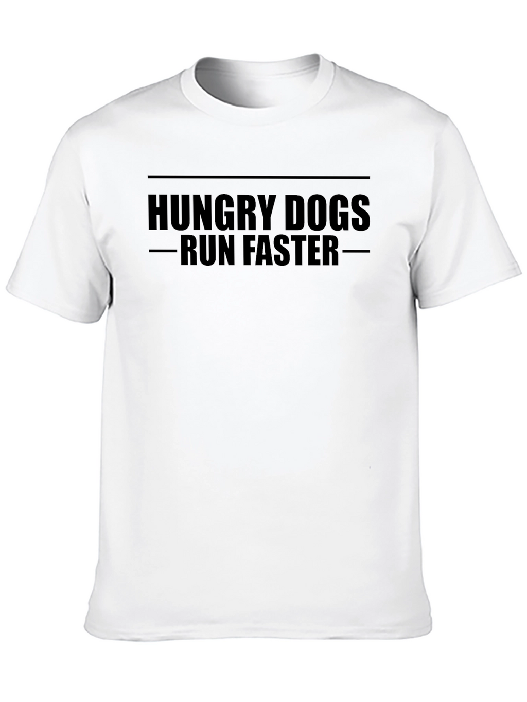 Hungry Dogs Run Faster Black T-Shirt