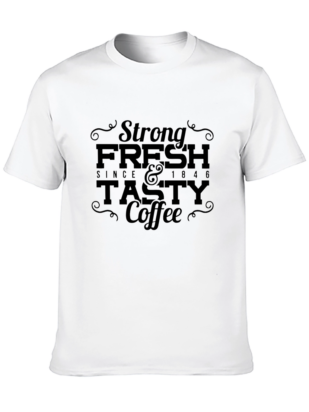 Strong Fresh and Tasty Coffee Graphic T-Shirt