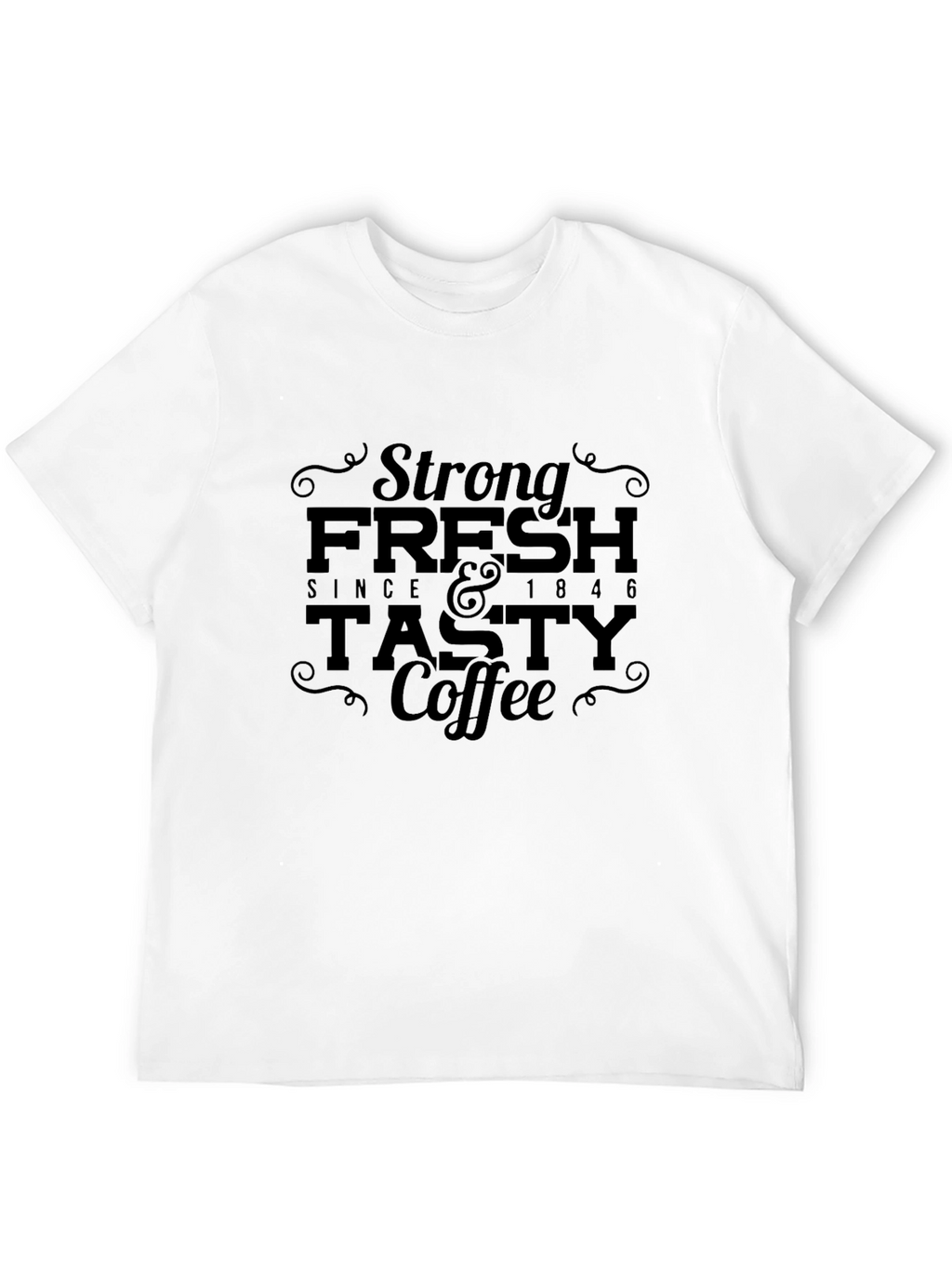Strong Fresh and Tasty Coffee Graphic T-Shirt
