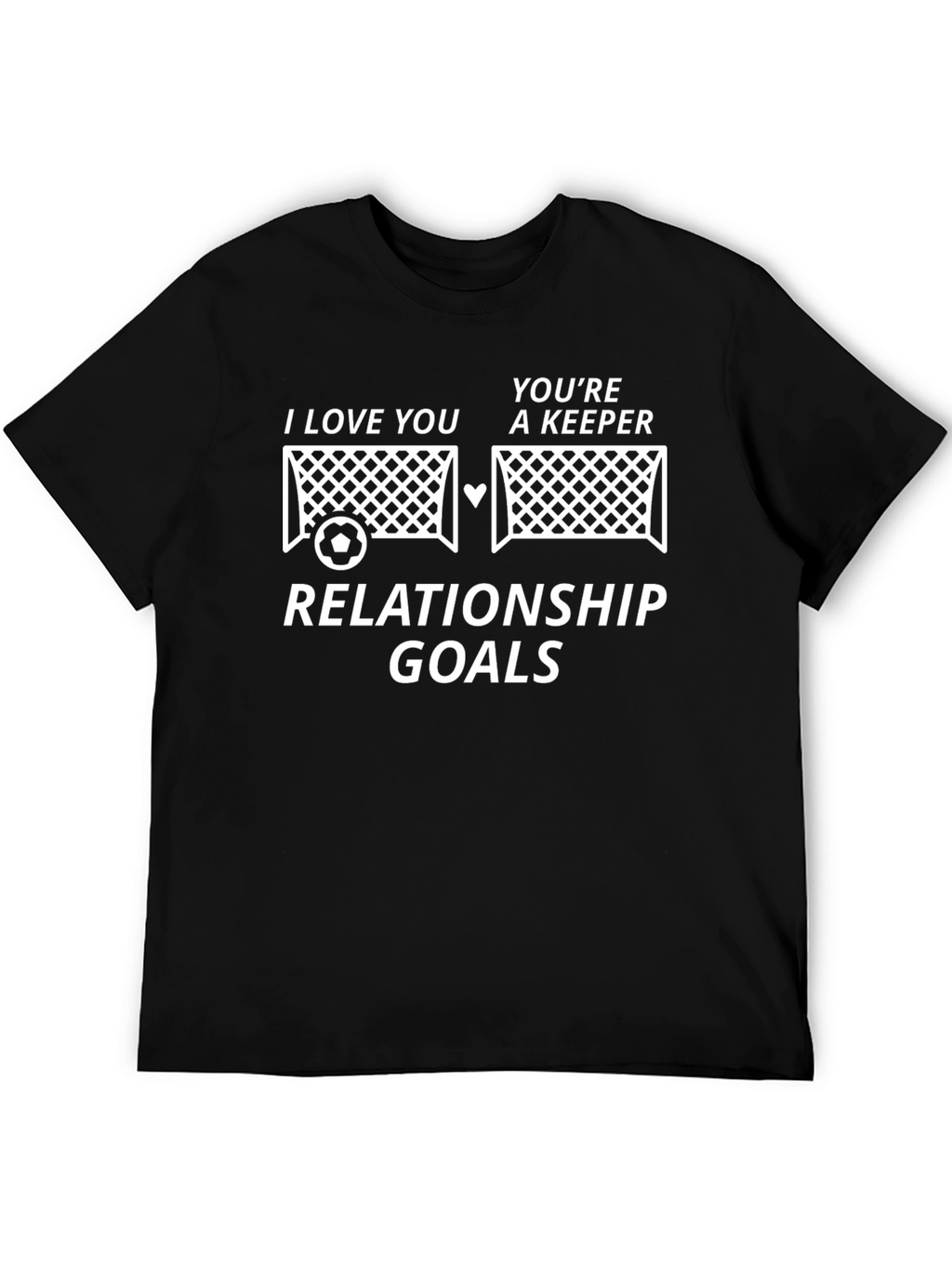 Relationship Goals Soccer Goalie T-Shirt
