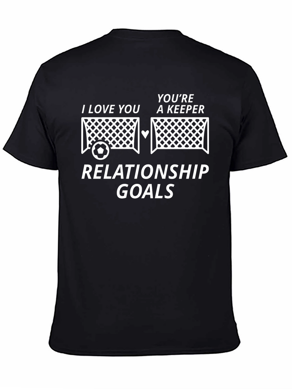 Relationship Goals Soccer Goalie T-Shirt