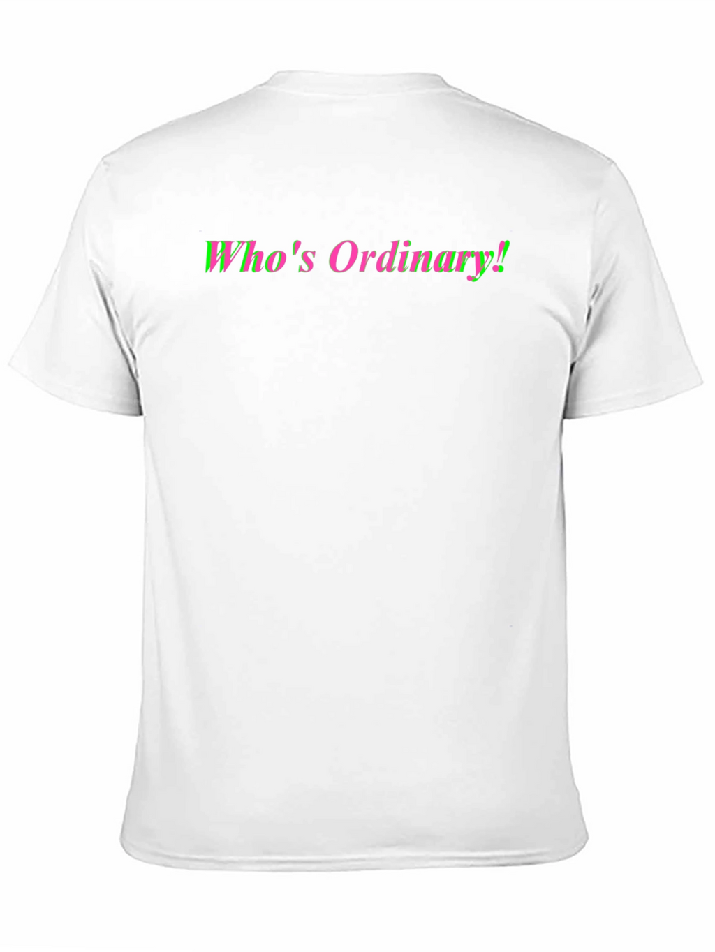 Whos Ordinary! Novelty Graphic Tee