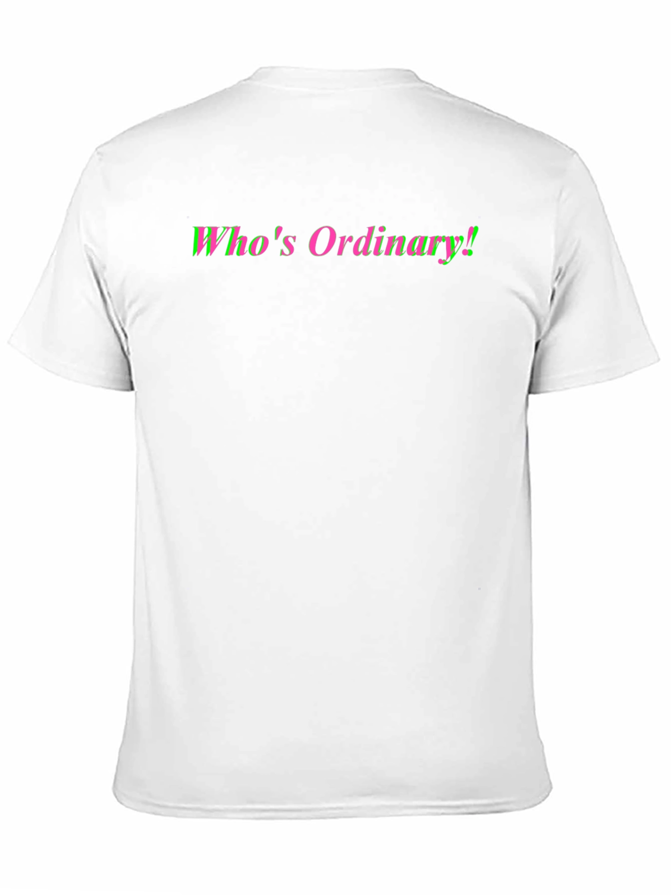 Whos Ordinary! Novelty Graphic Tee