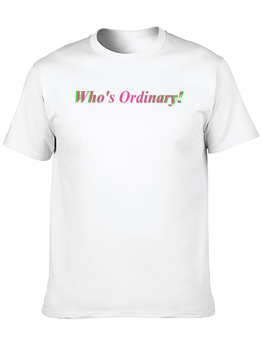 Whos Ordinary! Novelty Graphic Tee
