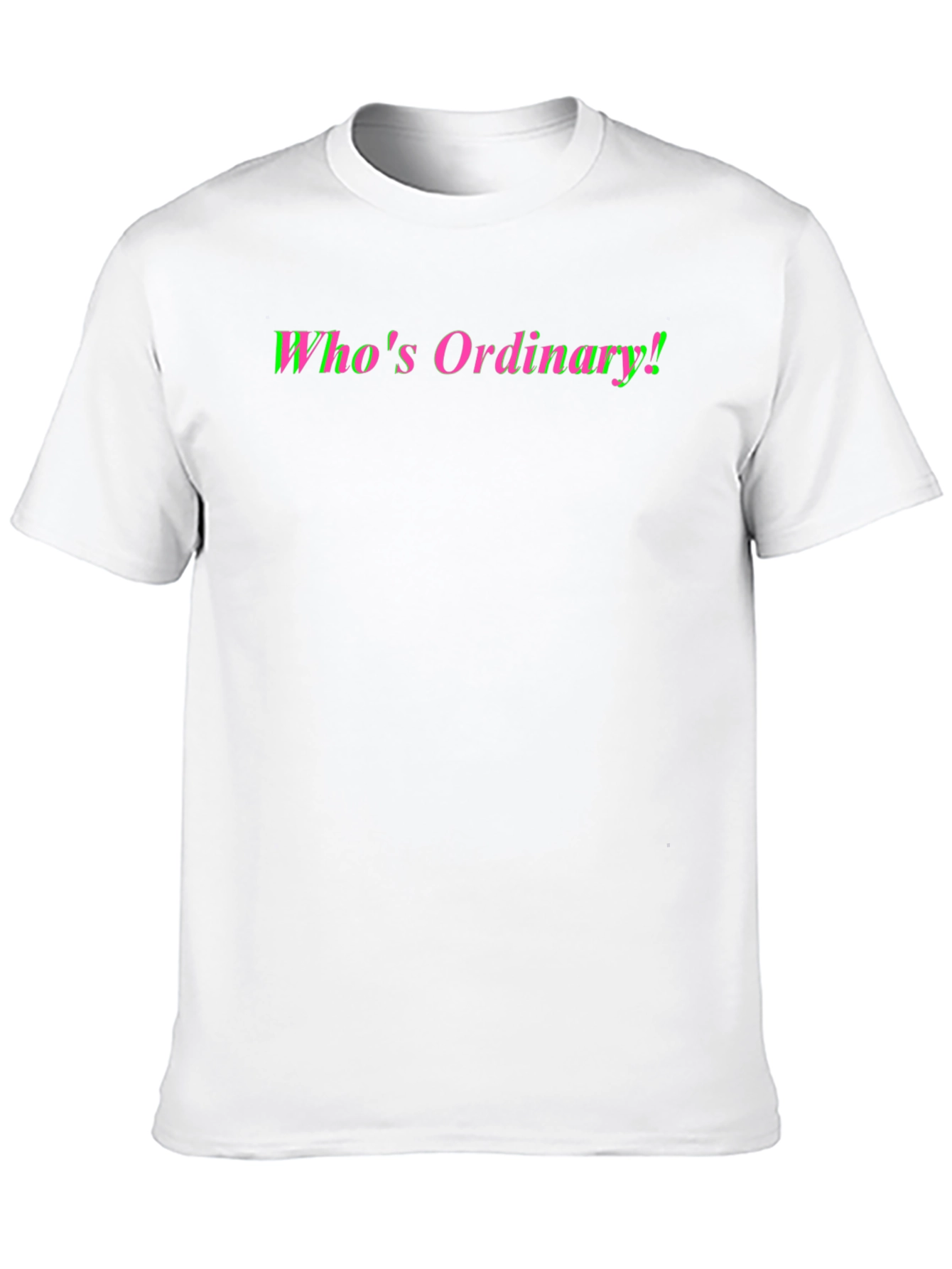 Whos Ordinary! Novelty Graphic Tee