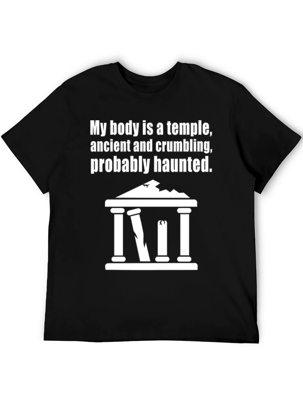 Humorous My Body Is A Temple Graphic T-Shirt