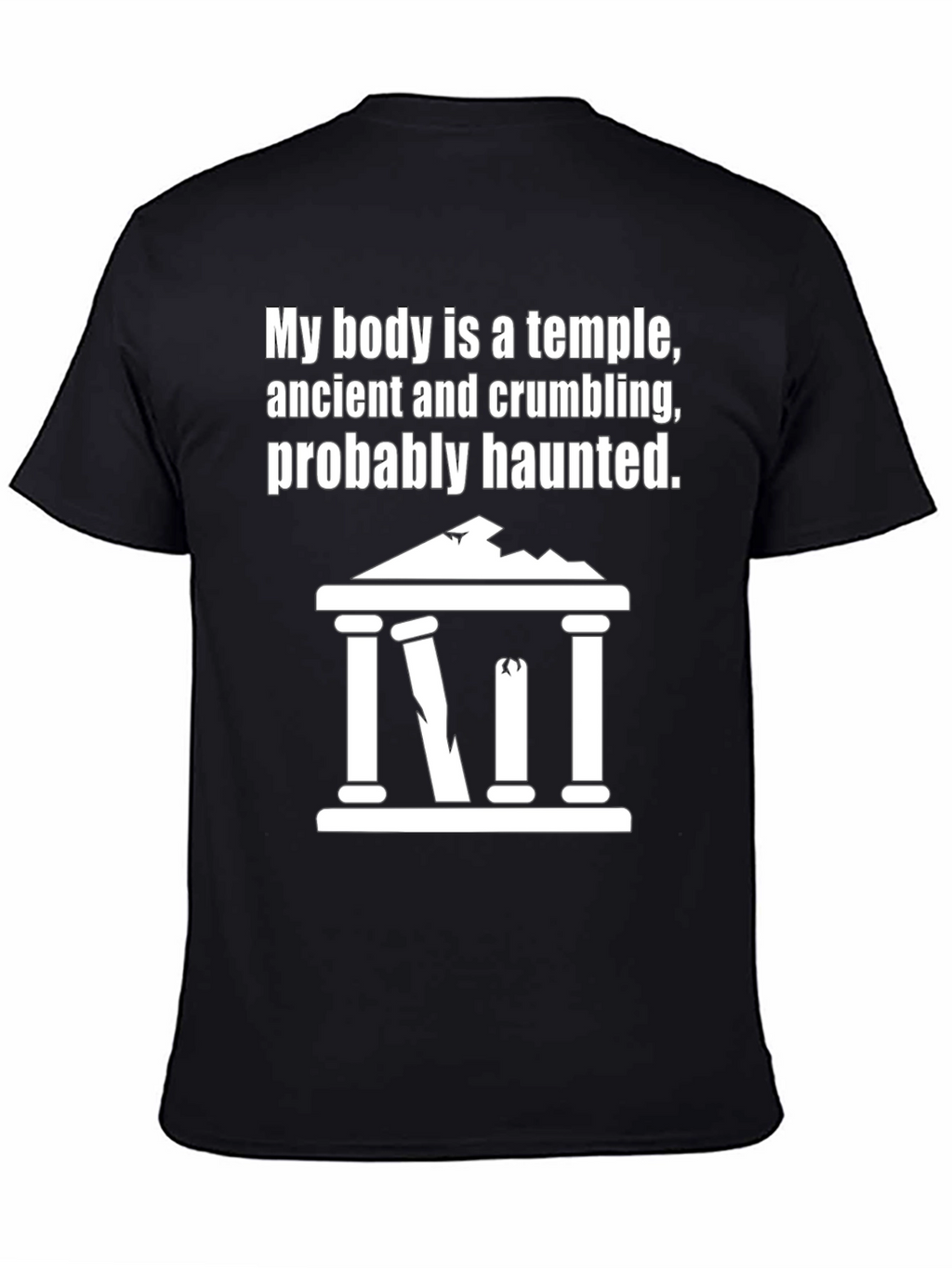 Humorous My Body Is A Temple Graphic T-Shirt