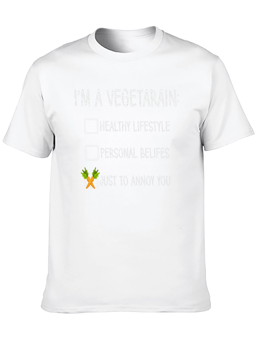 Vegetarian Humor T-Shirt - Annoy You
