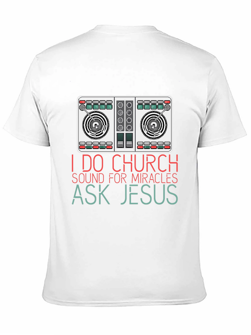I Do Church Sound for Miracles T-Shirt