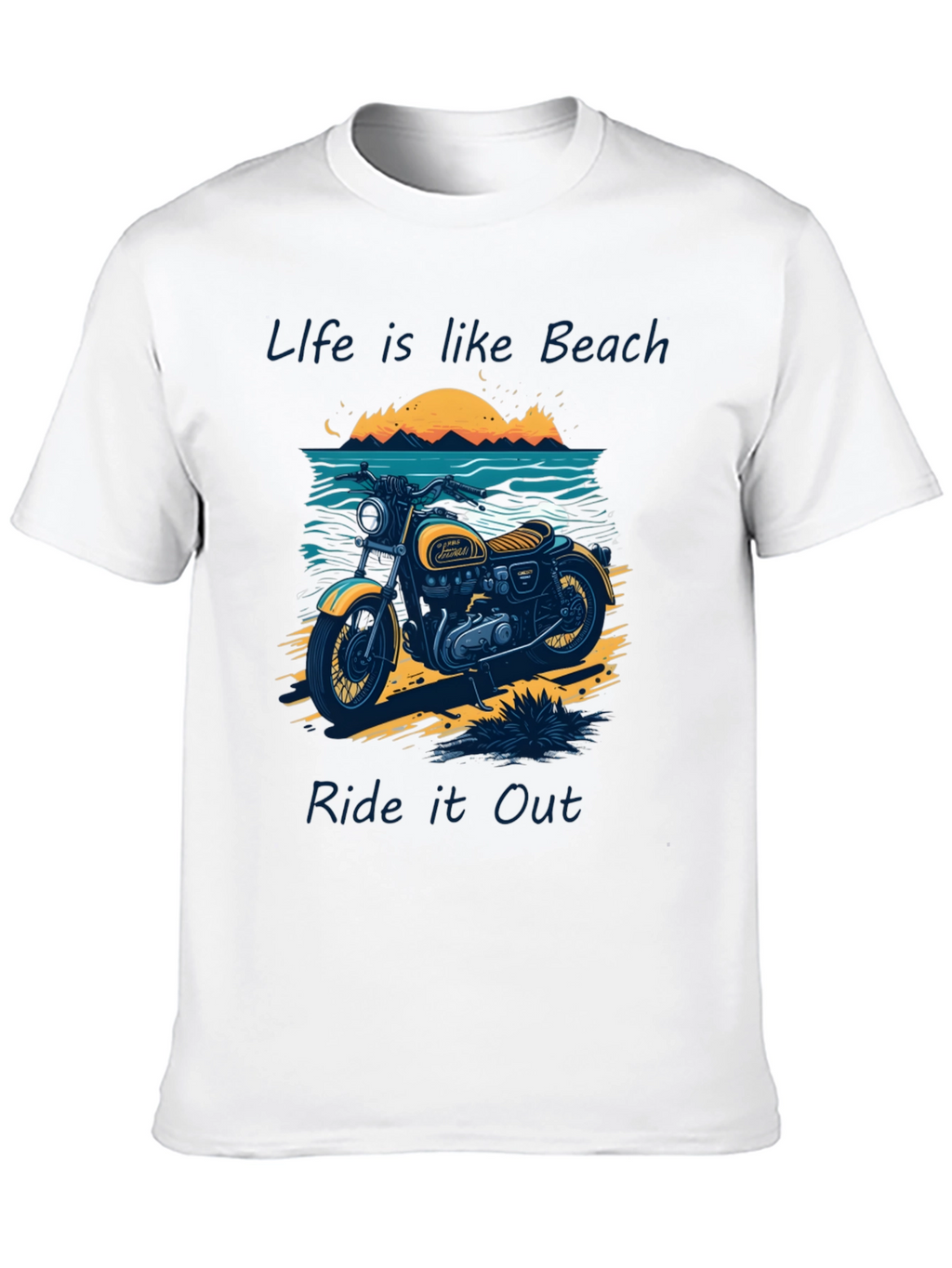 Life is Like Beach Ride It Out T-Shirt
