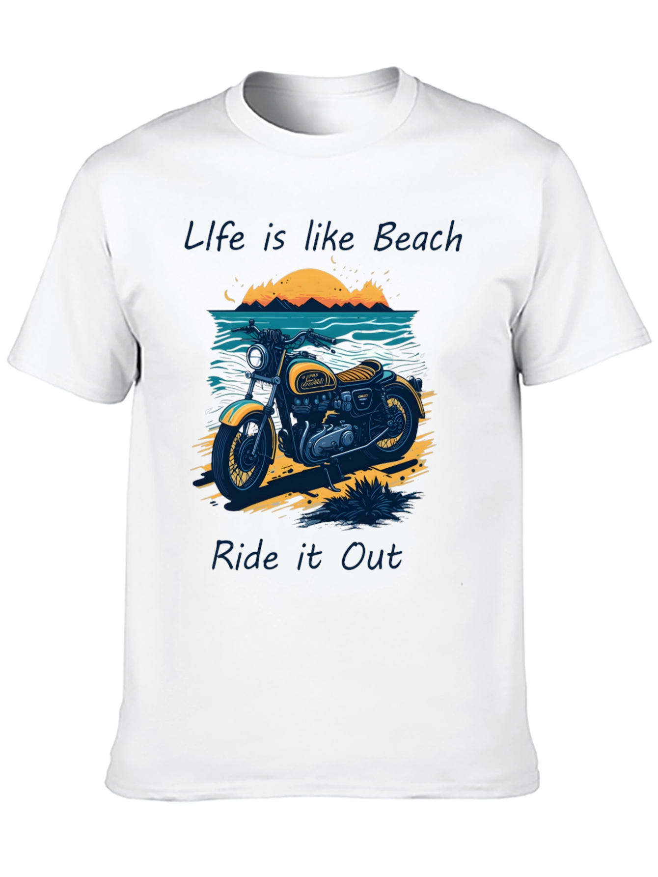 Life is Like Beach Ride It Out T-Shirt
