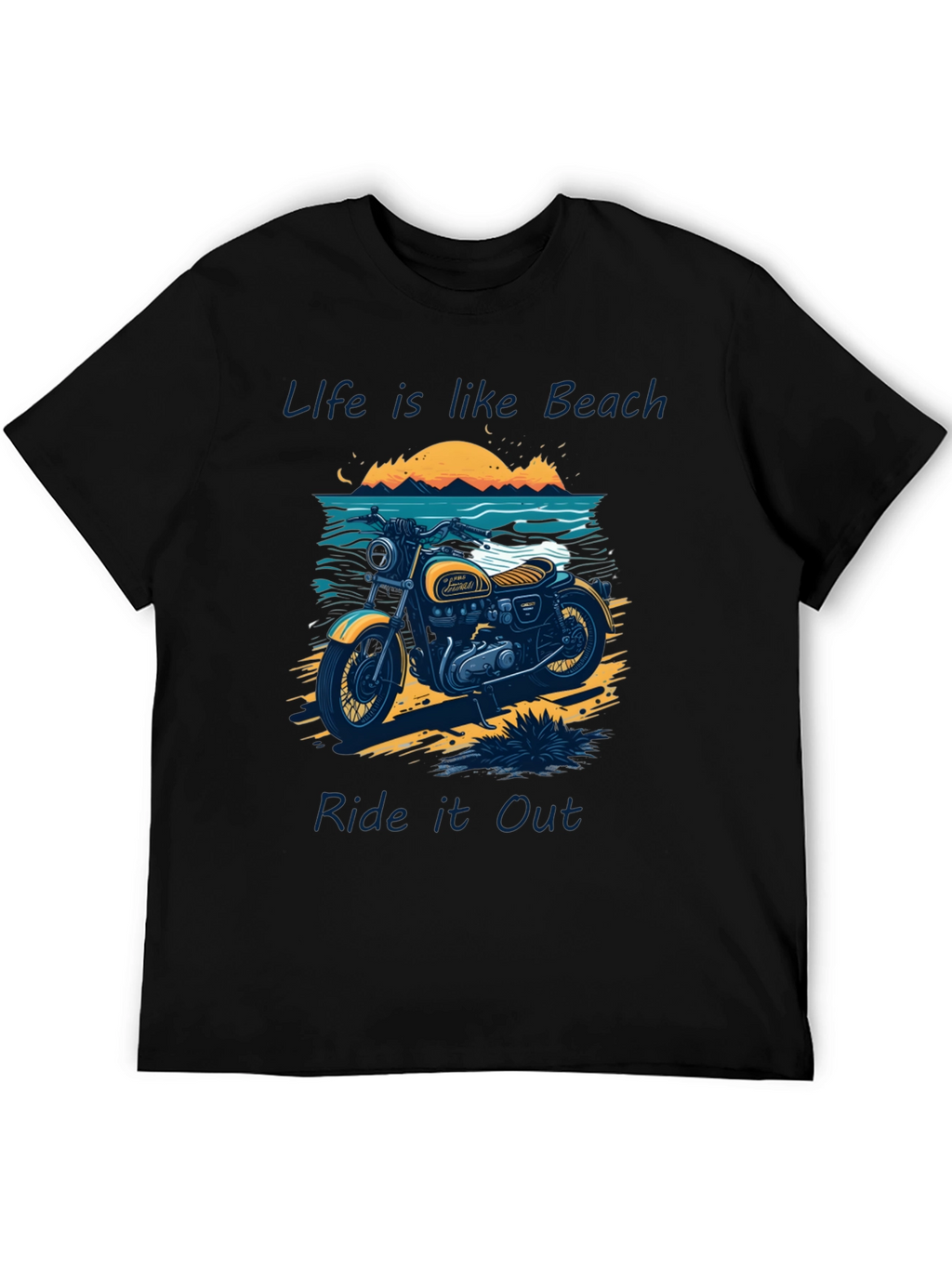 Life is Like Beach Ride It Out T-Shirt