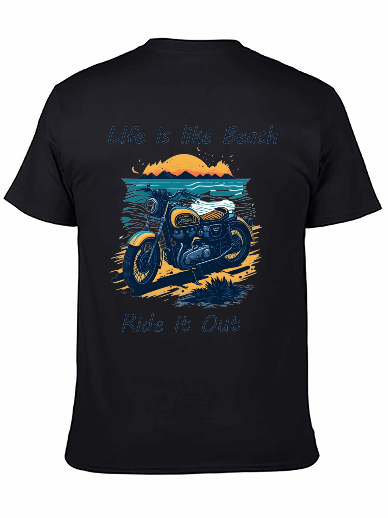 Life is Like Beach Ride It Out T-Shirt