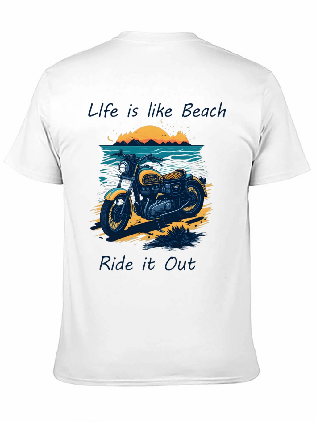 Life is Like Beach Ride It Out T-Shirt