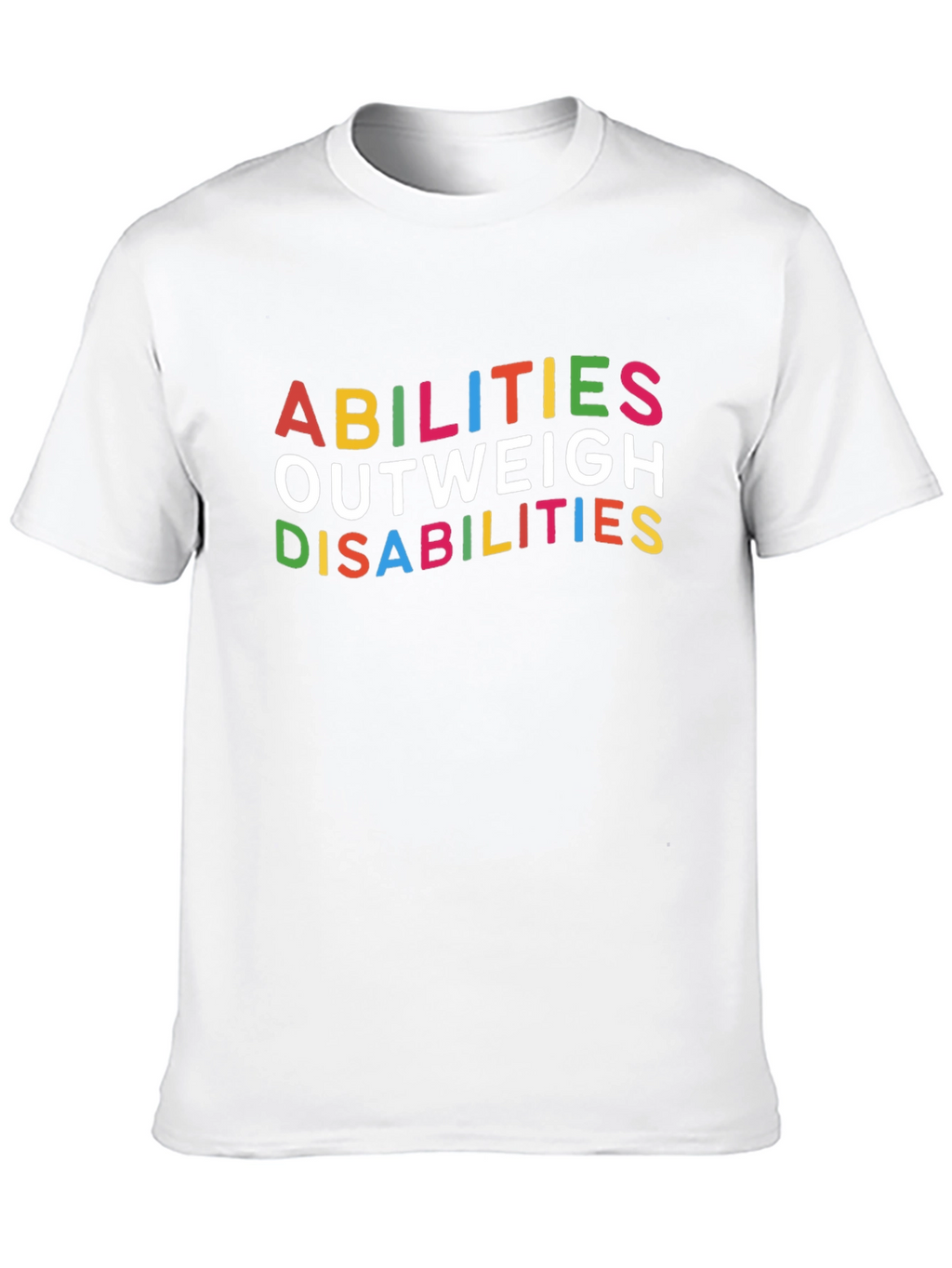 Abilities Outweigh Disabilities Graphic Tee