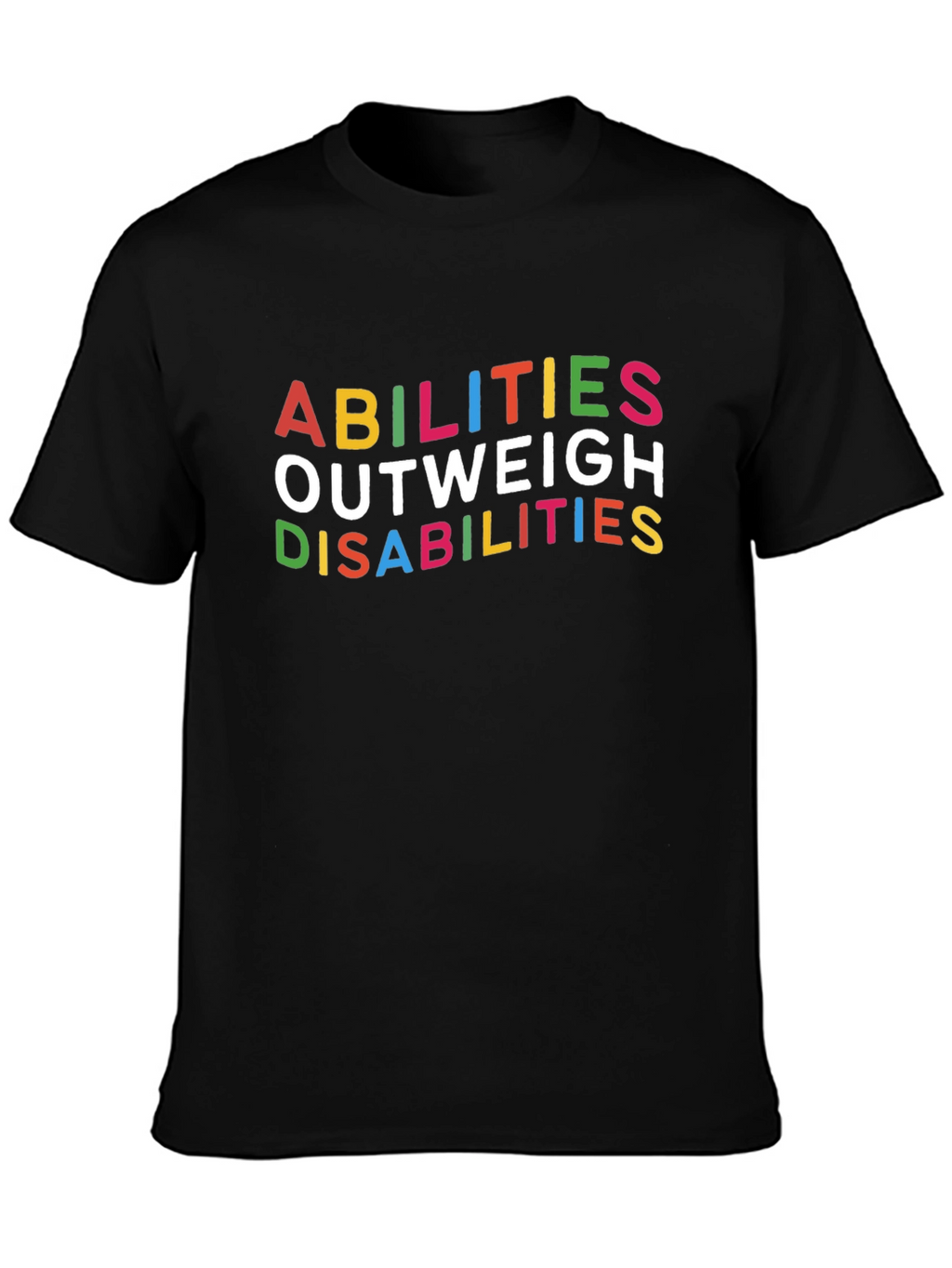 Abilities Outweigh Disabilities Graphic Tee
