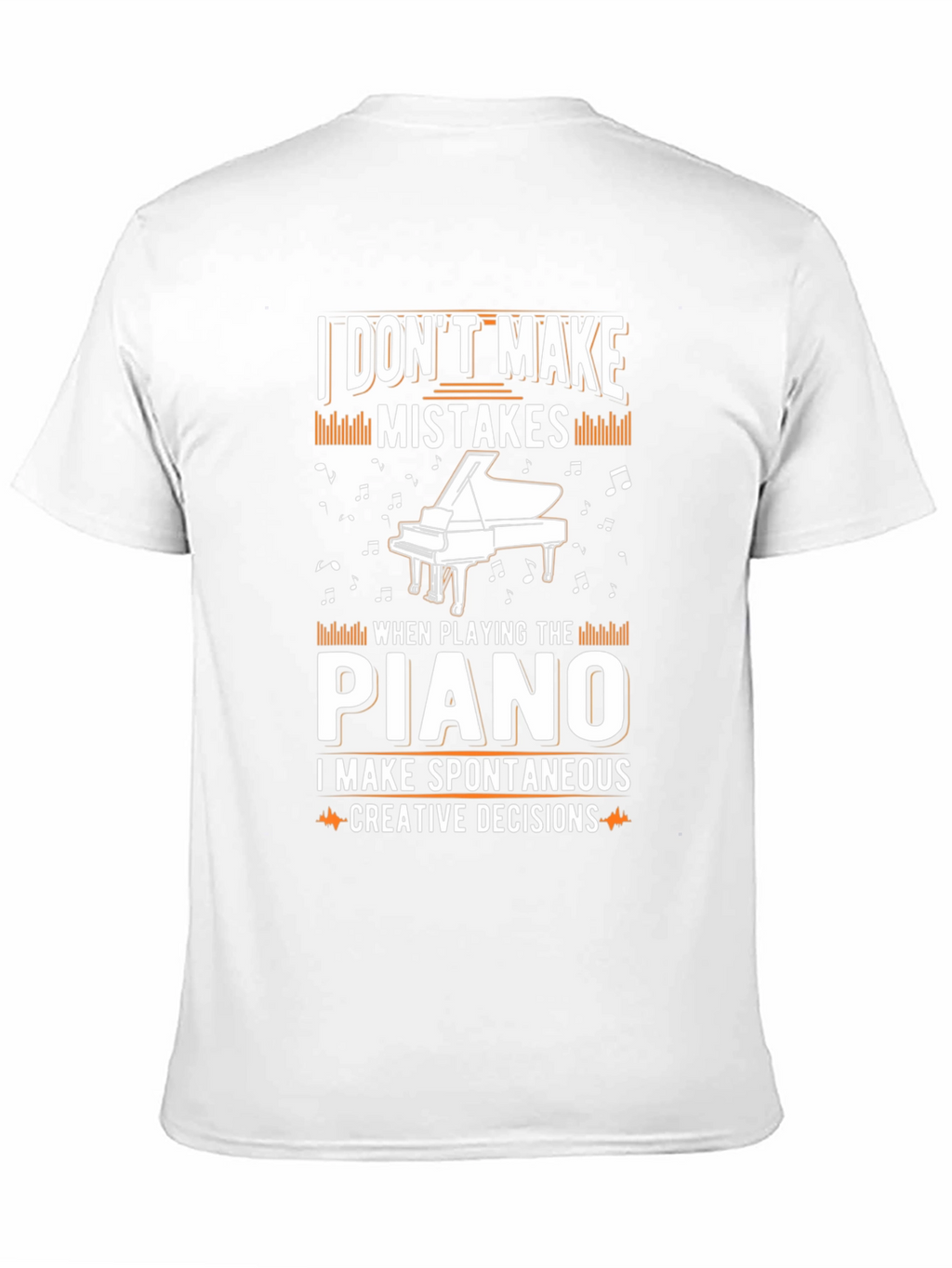 Piano Player T-Shirt - I Dont Make Mistakes