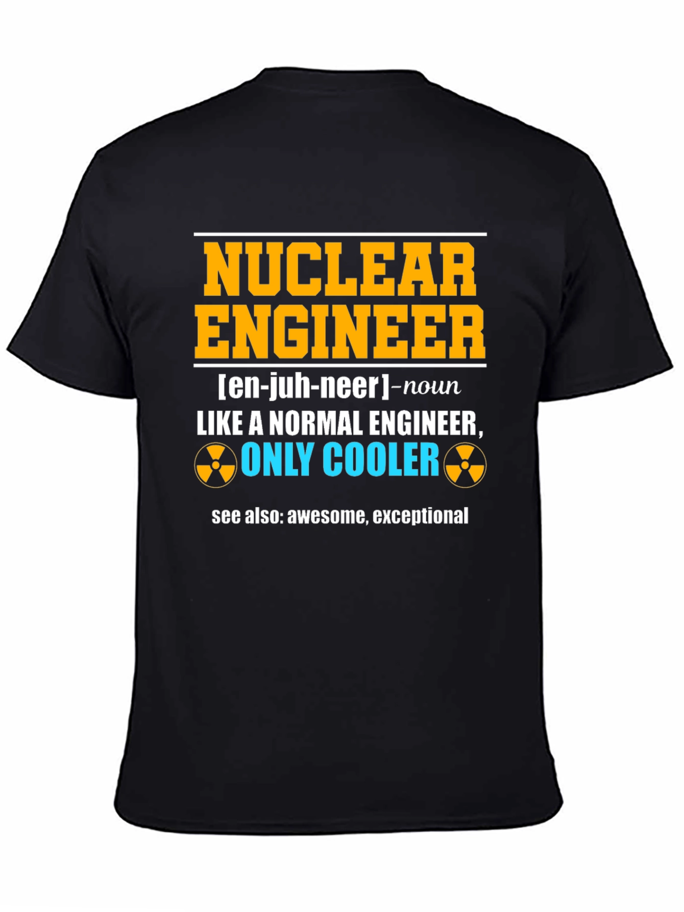 Nuclear Engineer Funny T-Shirt