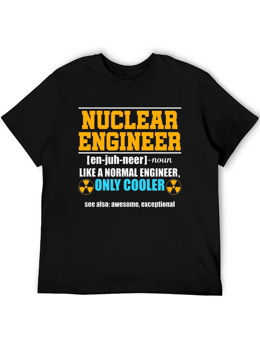 Nuclear Engineer Funny T-Shirt