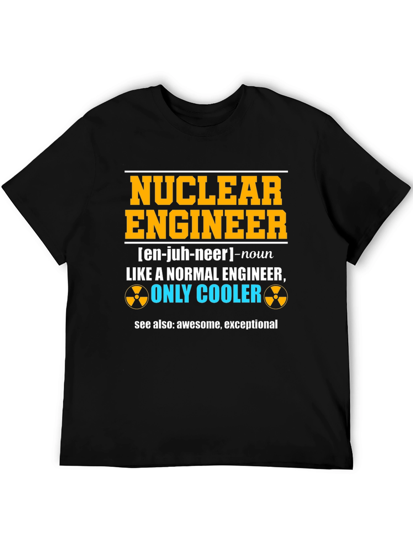 Nuclear Engineer Funny T-Shirt