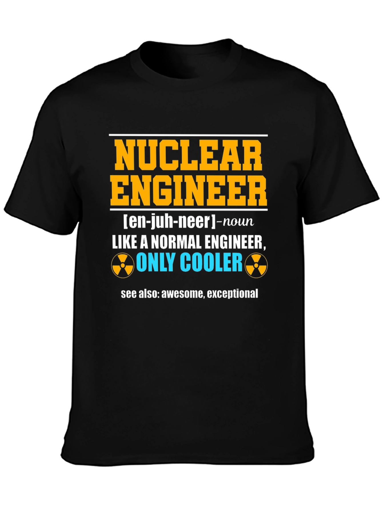 Nuclear Engineer Funny T-Shirt