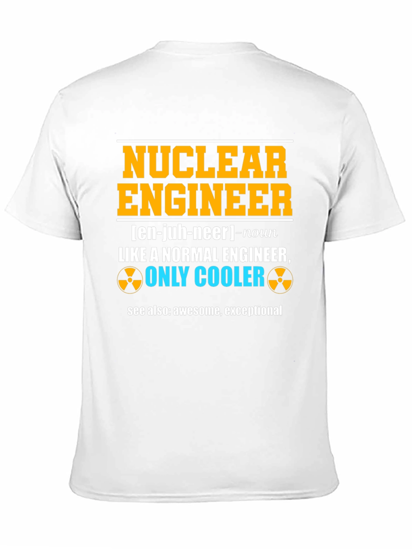 Nuclear Engineer Funny T-Shirt