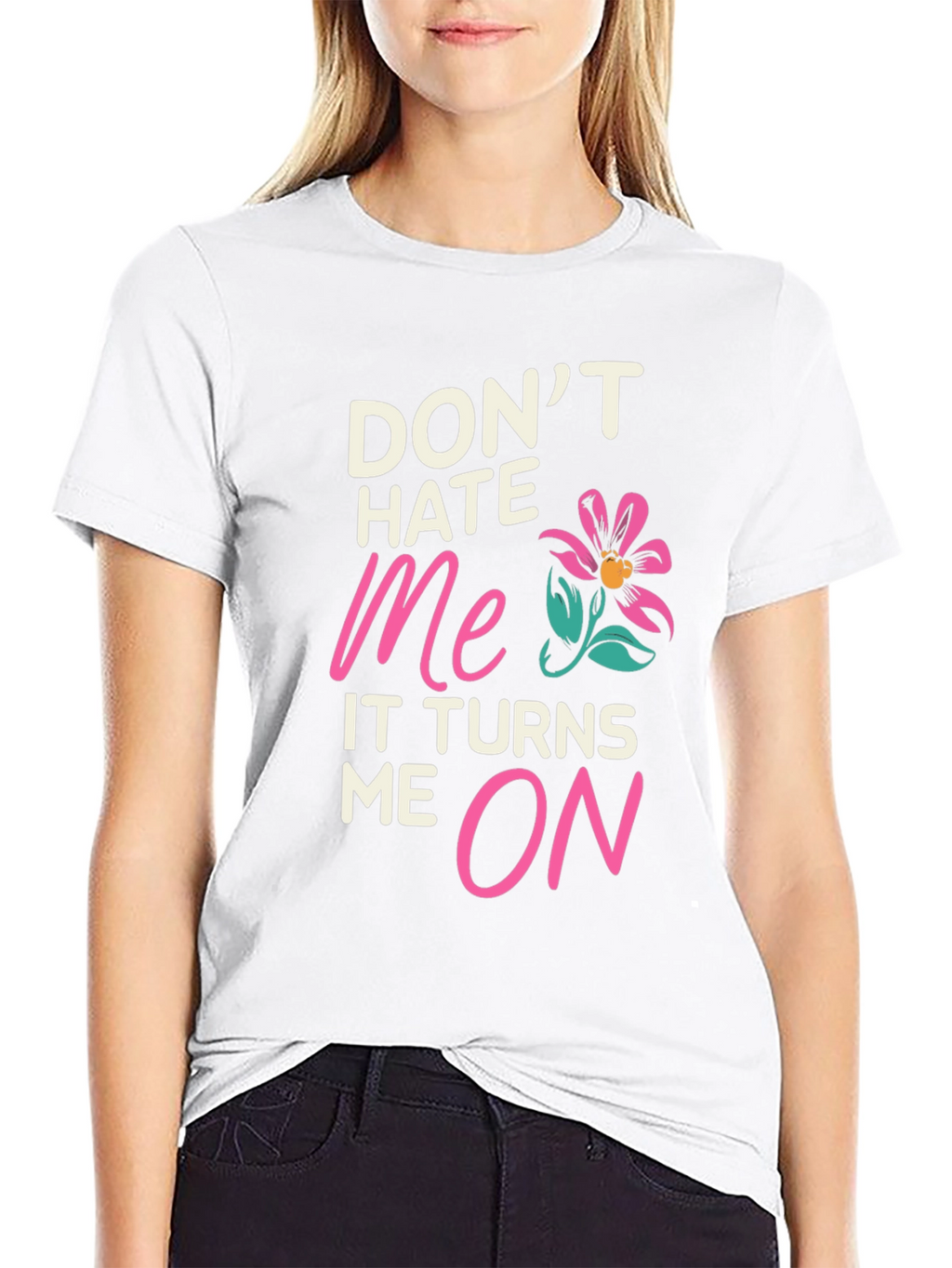 Dont Hate Me Funny Graphic T-Shirt