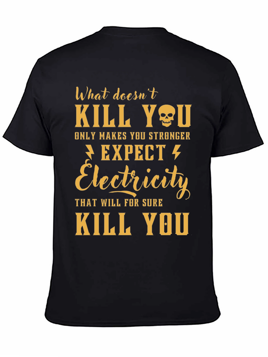 Humorous Electricity T-Shirt - What Doesnt Kill You