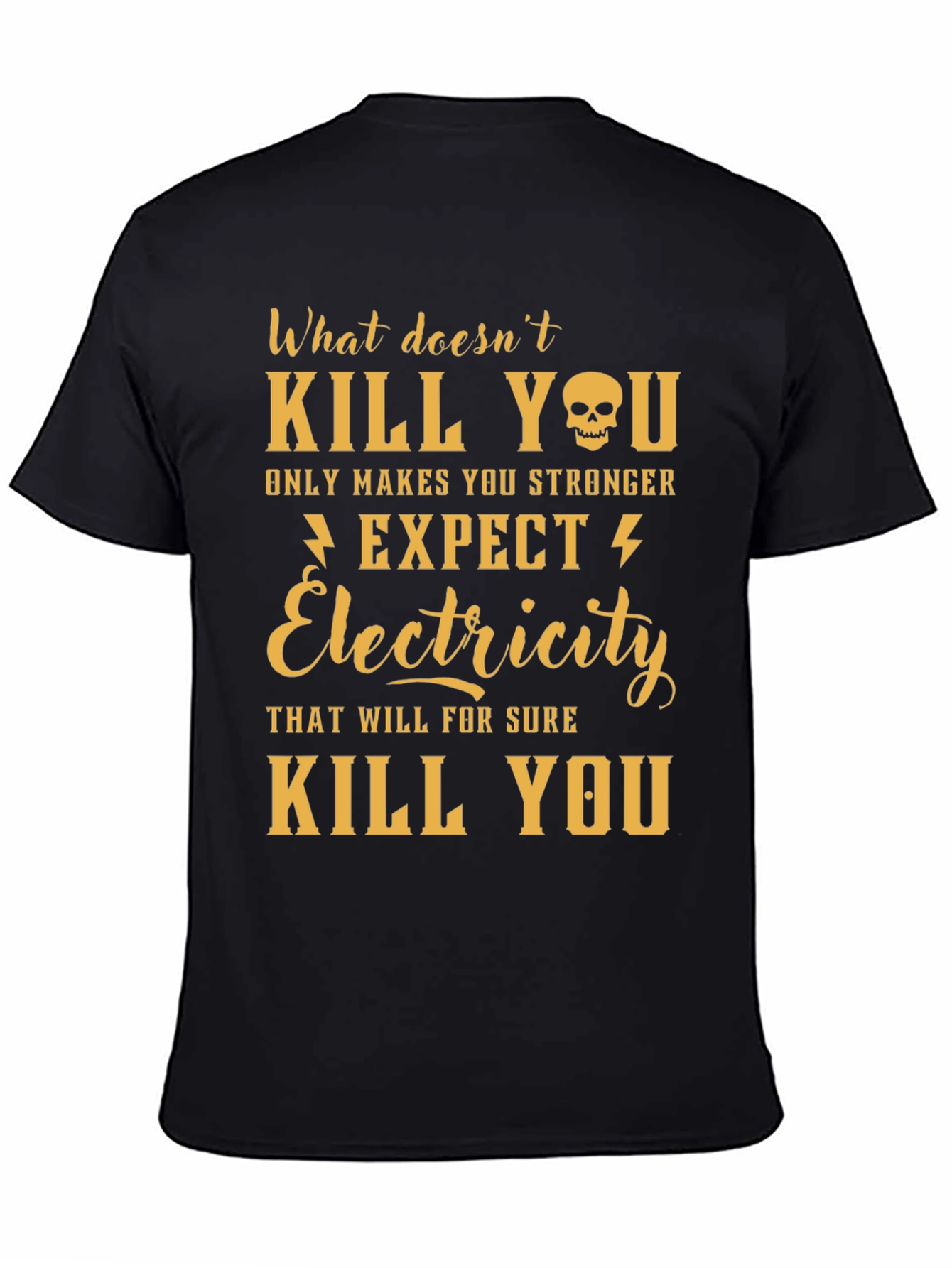 Humorous Electricity T-Shirt - What Doesnt Kill You