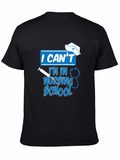 I Cant Im In Nursing School T-Shirt