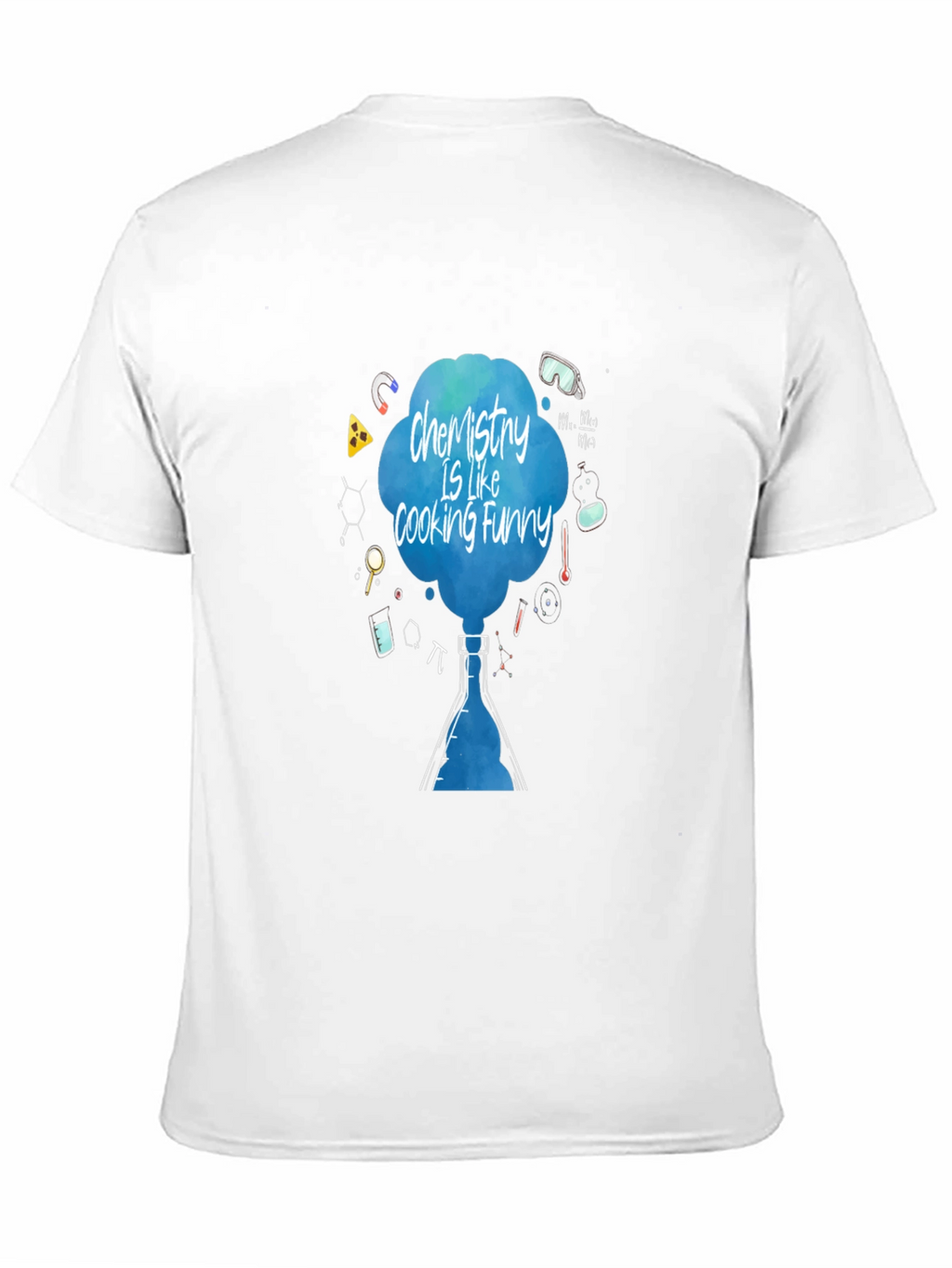 Chemistry is Like Cooking Funny T-Shirt