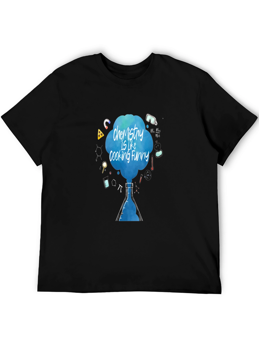 Chemistry is Like Cooking Funny T-Shirt