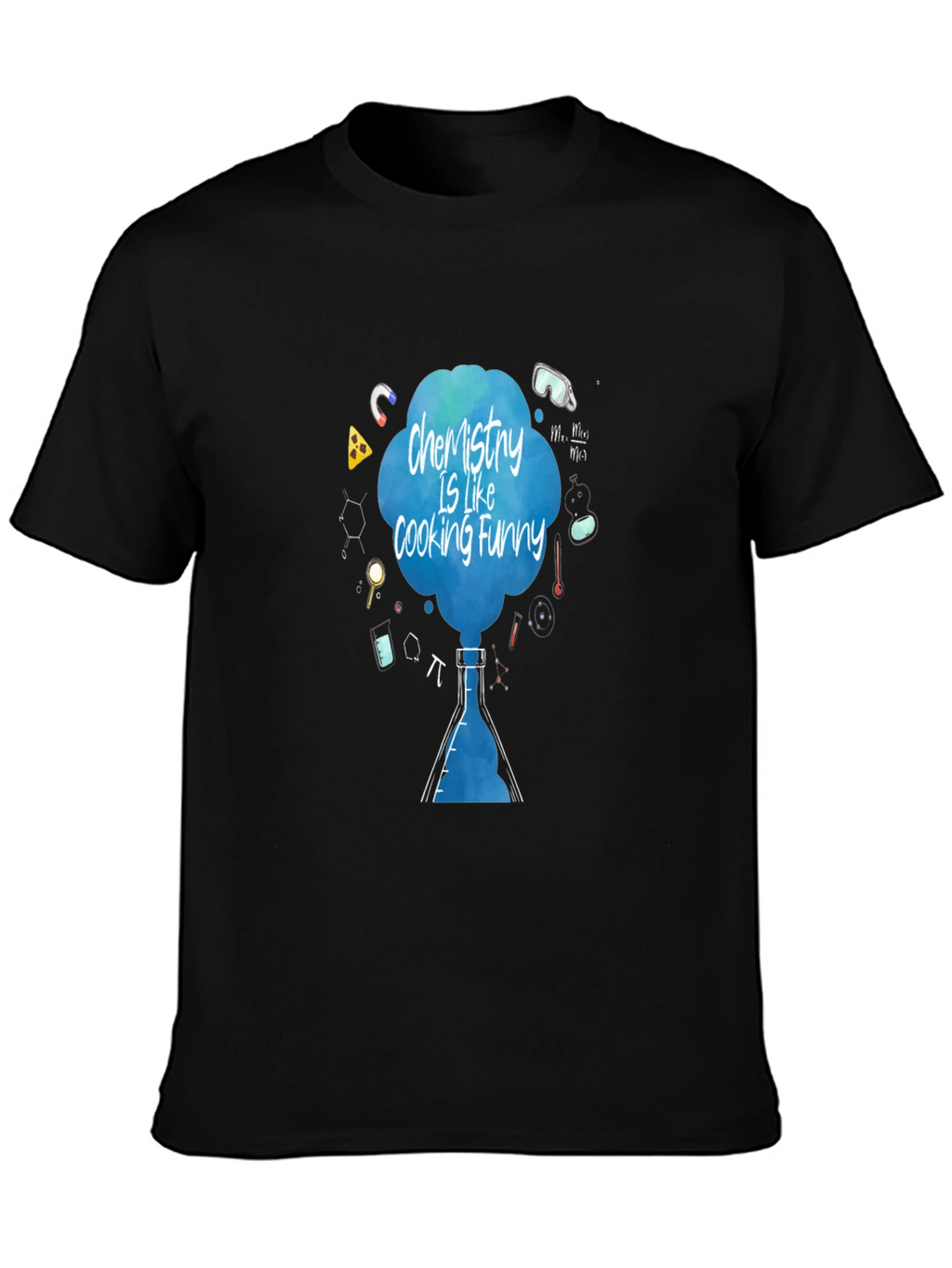 Chemistry is Like Cooking Funny T-Shirt