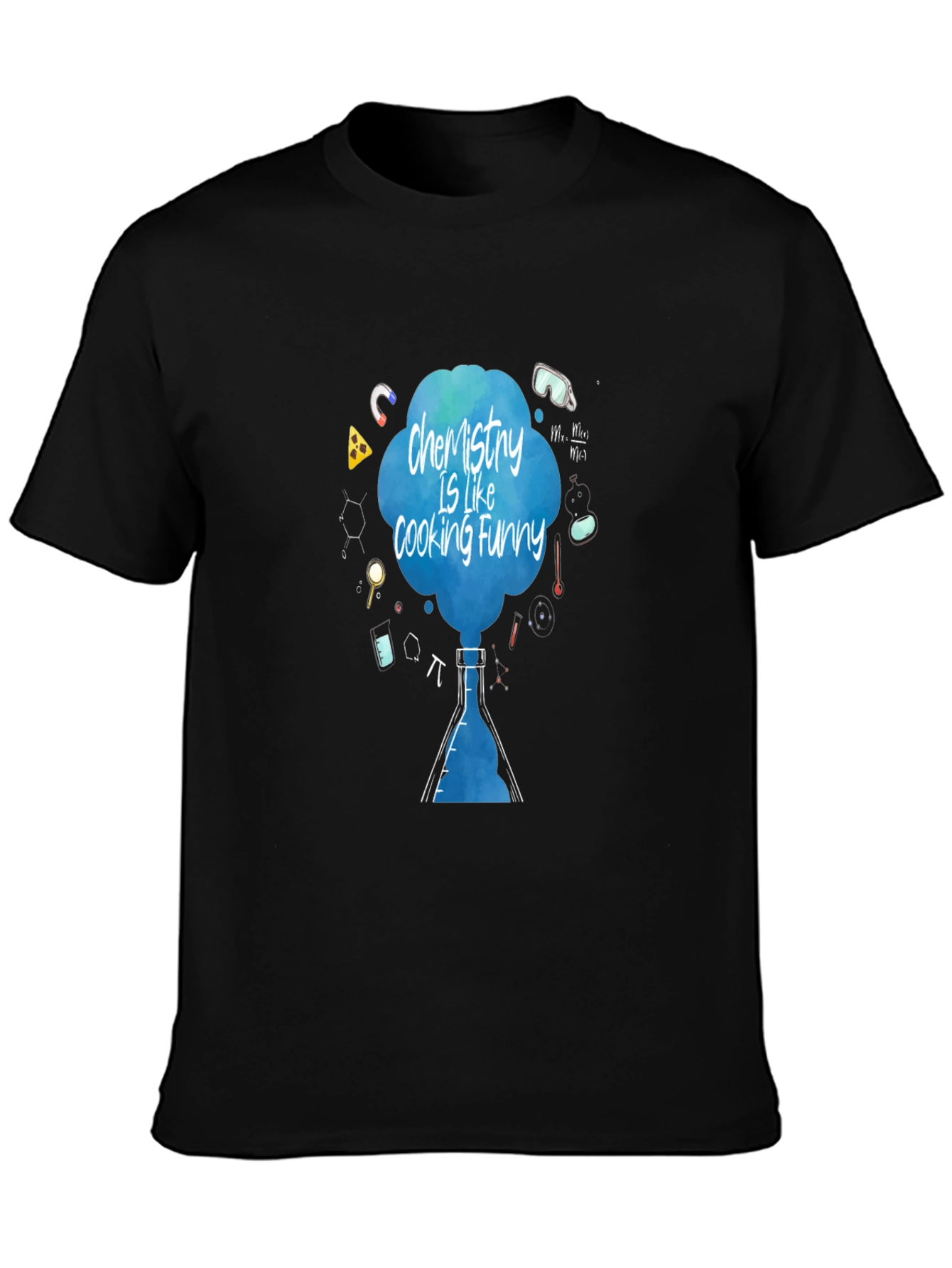 Chemistry is Like Cooking Funny T-Shirt