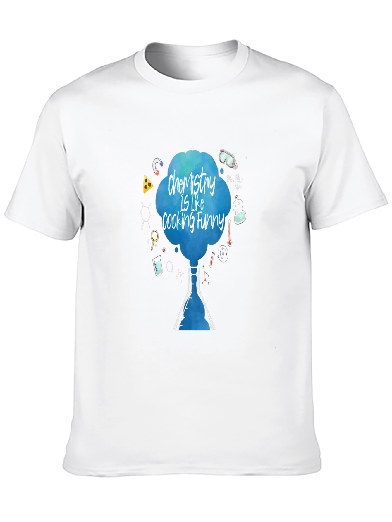 Chemistry is Like Cooking Funny T-Shirt