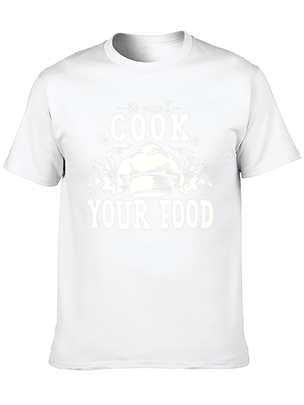 Be Nice I Cook Your Food Graphic Tee
