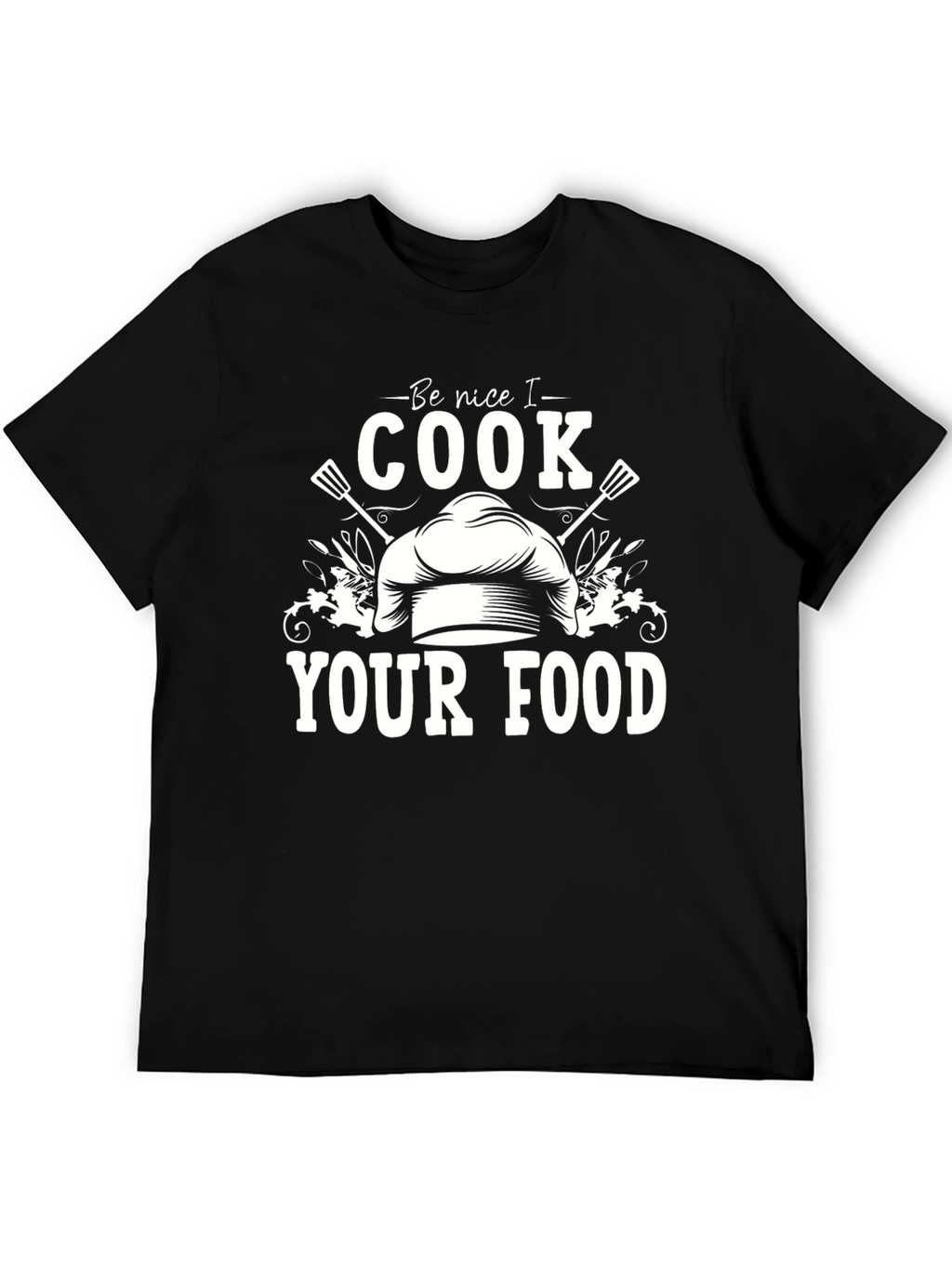 Be Nice I Cook Your Food Graphic Tee