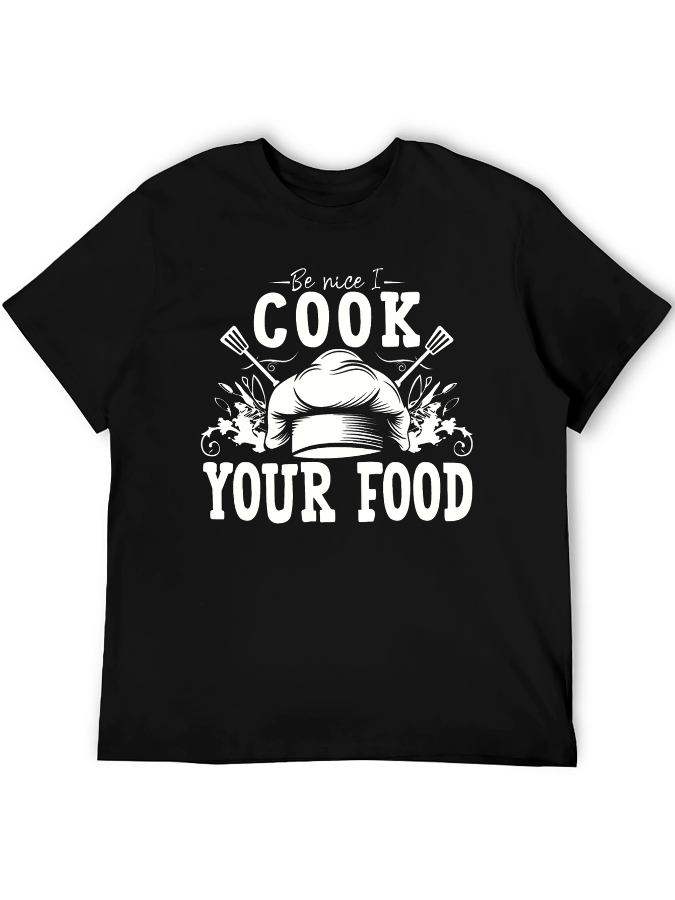 Be Nice I Cook Your Food Graphic Tee