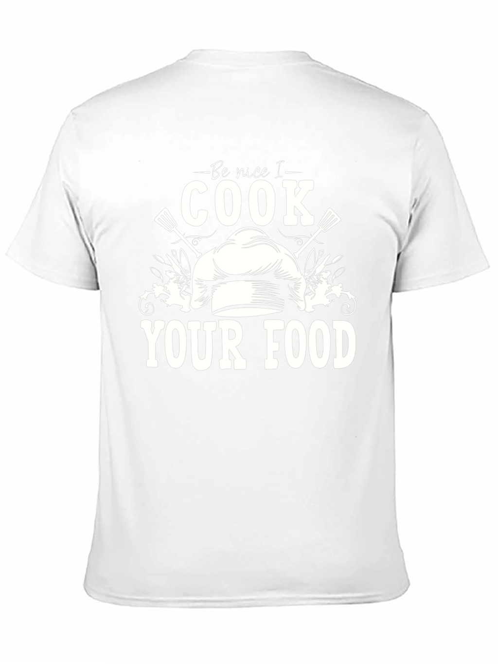 Be Nice I Cook Your Food Graphic Tee