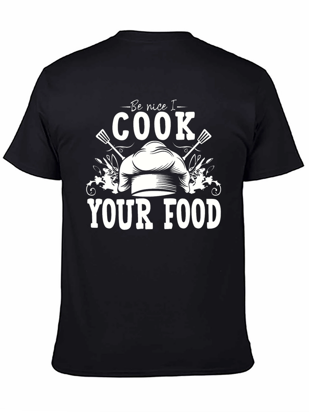 Be Nice I Cook Your Food Graphic Tee