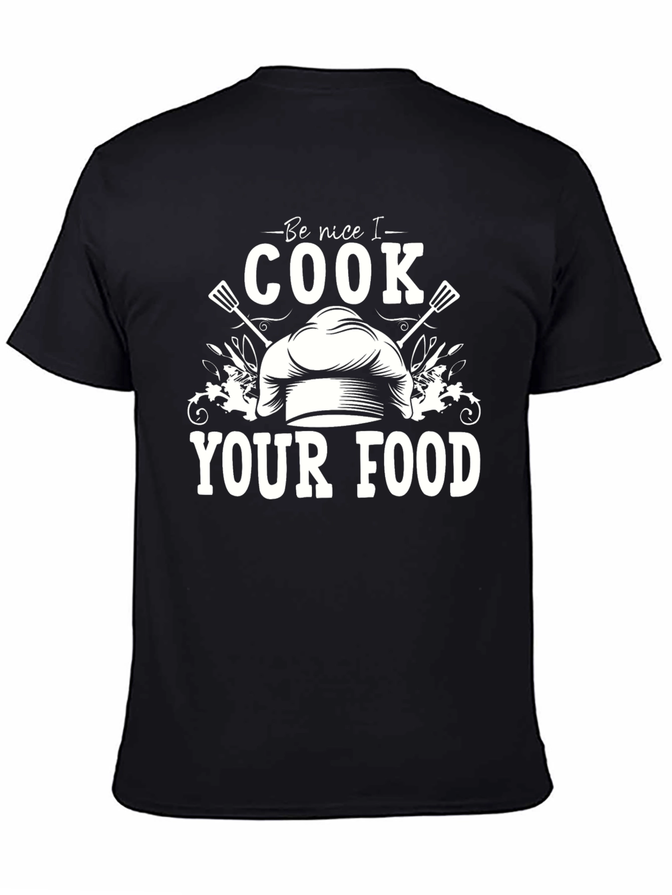 Be Nice I Cook Your Food Graphic Tee