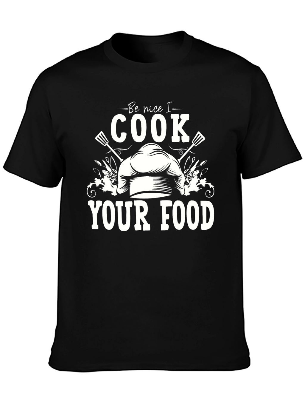 Be Nice I Cook Your Food Graphic Tee