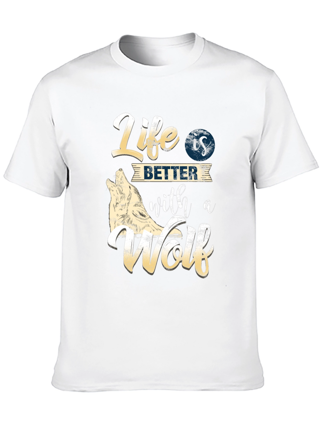 Life is Better with a Wolf T-Shirt