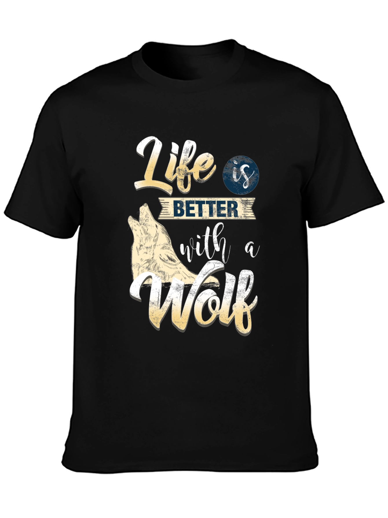 Life is Better with a Wolf T-Shirt