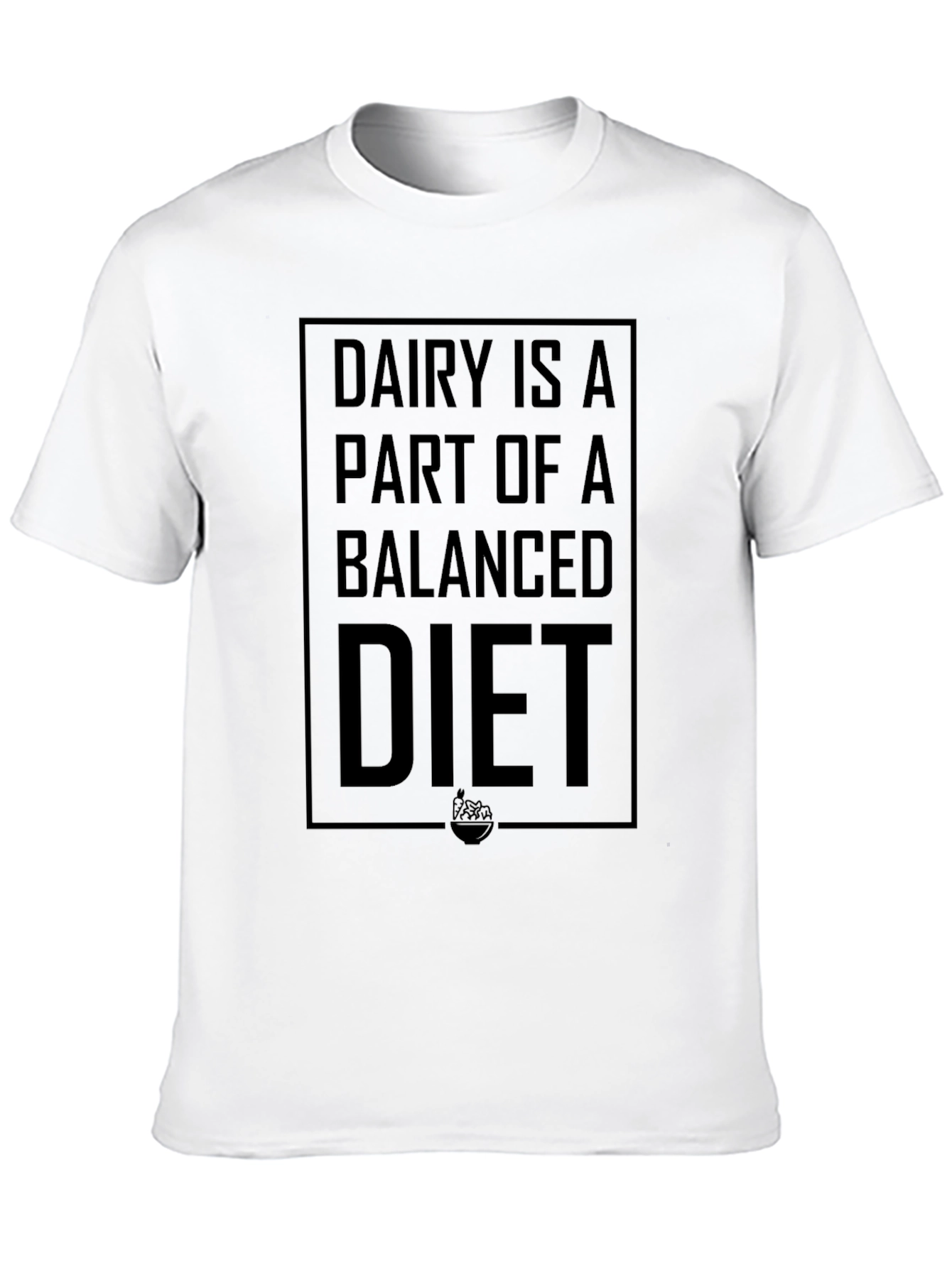 Dairy Is A Balanced Diet Graphic T-Shirt