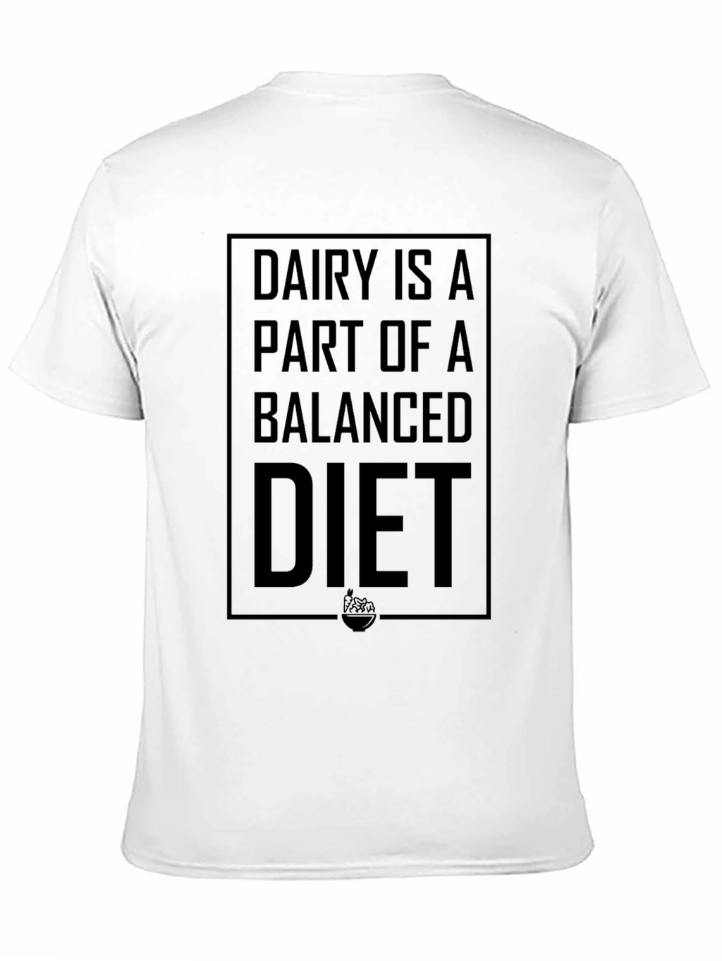 Dairy Is A Balanced Diet Graphic T-Shirt